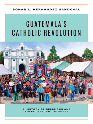 cover image of Guatemala's Catholic Revolution